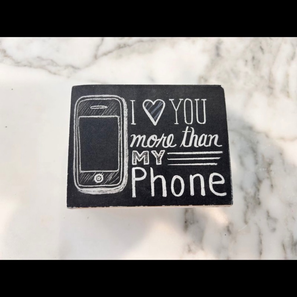 I LOVE YOU MORE THAN MY PHONE WOOD SIGN